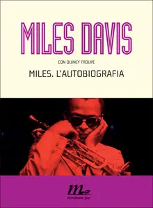 Miles Davis con Quincy Troupe - Miles. L'autobiografia