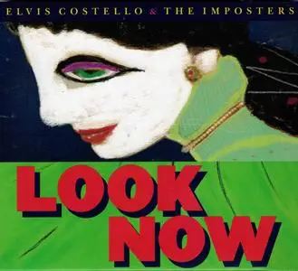 Elvis Costello & The Imposters - Look Now (2018) {2CD Concord Deluxe Edition CRE00791}