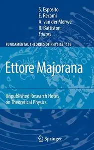 Ettore Majorana: Unpublished Research Notes on Theoretical Physics (Repost)