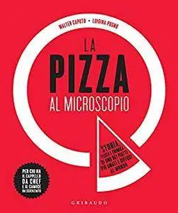 La pizza al microscopio: Storia, fisica e chimica di uno dei piatti più amati e diffusi al mondo