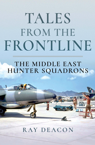 Tales From the Frontline : The Middle East Hunter Squadrons