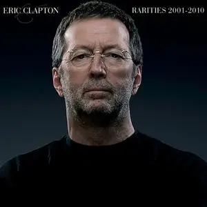 Eric Clapton - Rarities 2001-2010 (2023)