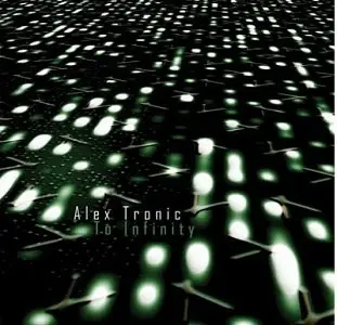 Alex Tronic - To infinity - 2009