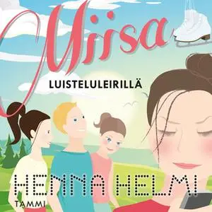 «Miisa luisteluleirillä» by Henna Helmi Heinonen