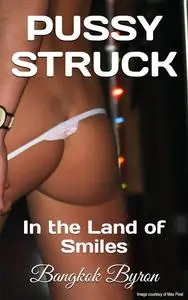 Pussy Struck: In the Land of Smiles