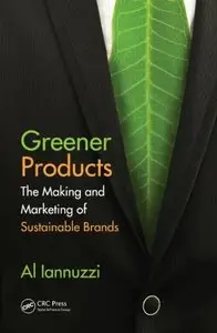 Greener Products: The Making and Marketing of Sustainable Brands (repost)