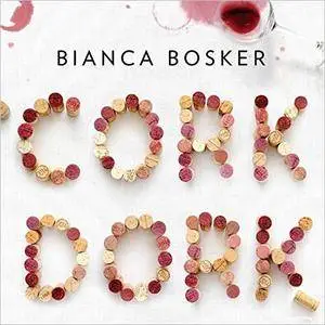 Cork Dork: A Wine-Fueled Adventure [Audiobook]
