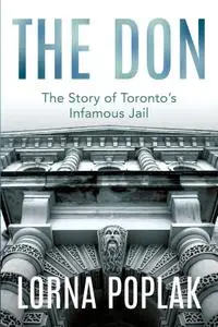 The Don: The Story of Toronto's Infamous Jail