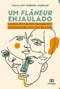 «Um Flâneur Enjaulado» by Thayllany Ferreira Andrade