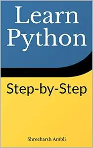 Learn Python: Step-by-Step Kindle Edition