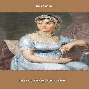 «The Letters of Jane Austen» by Jane Austen