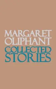 «Collected Stories» by Margaret Oliphant