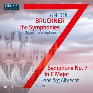 Hansjörg Albrecht - The Bruckner Symphonies, Vol. 7 - Organ Transcriptions (2023) [Official Digital Download 24/96]