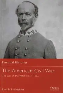 The American Civil War (4): The War In The West 1863-1865 (Essential Histories 11) (Repost)