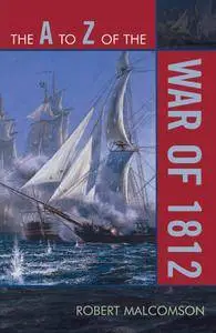 The A to Z of the War of 1812