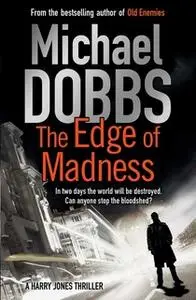 «The Edge of Madness» by Michael Dobbs