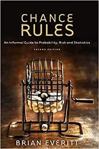 Chance Rules: An Informal Guide to Probability, Risk and Statistics (Repost)