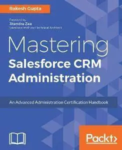 Mastering Salesforce CRM Administration