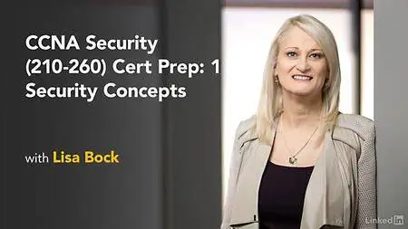 Lynda - CCNA Security (210-260) Cert Prep: 1 Security Concepts