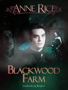 «Blackwood Farm» by Anne Rice