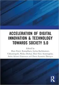 Acceleration of Digital Innovation & Technology towards Society 5.0