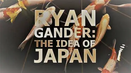 BBC - Ryan Gander: The Idea of Japan (2017)