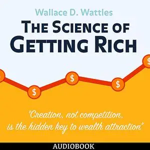 «The Science of Getting Rich» by Wallace D. Wattles