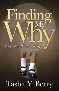 «Finding My Why» by Tasha Y. Berry