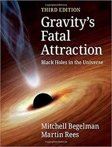 Gravity's Fatal Attraction: Black Holes in the Universe Ed 3