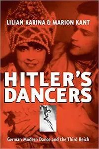 Hitler's Dancers: German Modern Dance and the Third Reich (Repost)