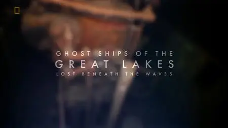 NG. - Ghost Ships of the Great Lakes: Lost Beneath the Waves (2023)