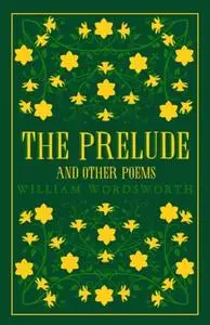 «Prelude and Other Poems» by William Wordsworth