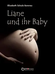 Elisabeth Schulz-Semrau - Liane und ihr Baby