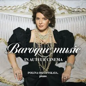 Polina Osetinskaya - Baroque Music in Auteur Cinema (2022) [Official Digital Download 24/96]