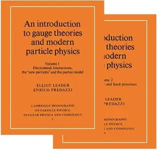An Introduction to Gauge Theories and Modern Particle Physics, Vol. 1 & 2