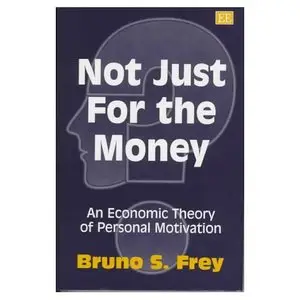 Not Just for the Money: An Economic Theory of Personal Motivation