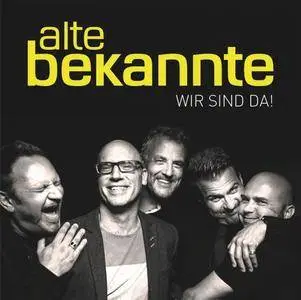 Alte Bekannte - Wir sind da! (2017)