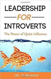 Leadership for Introverts: The Power of Quiet Influence