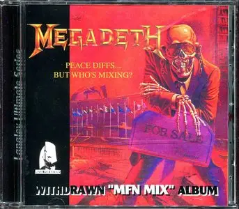 Megadeth - Peace Diffs... But Who's Mixing? (Withdrawn "Music For Nations Mix" Album) (1986)