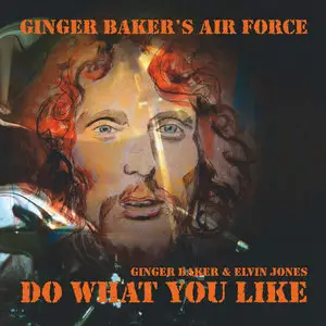 Ginger Baker's Air Force - Do What You Like [Live] (2015)
