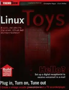 Linux Toys: 13 Cool Projects for Home, Office and Entertainment 