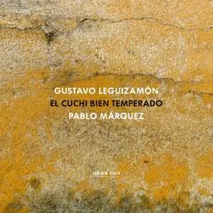 Pablo Márquez - Gustavo Leguizamón: El Cuchi bien temperado (2015) [Official Digital Download]