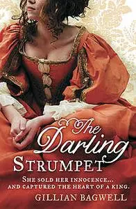 «The Darling Strumpet» by Gillian Bagwell