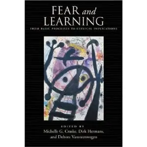 Fear and Learning: From Basic Processes to Clinical Implications (repost)