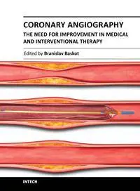 Coronary Angiography – The Need for Improvement in Medical and Interventional Therapy by Branislav Baškot