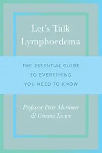 «Let's Talk Lymphoedema» by Gemma Levine, Peter Mortimer