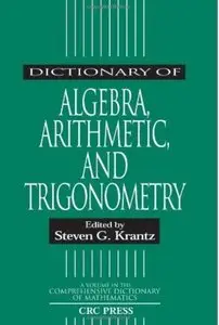 Dictionary of Algebra, Arithmetic, and Trigonometry