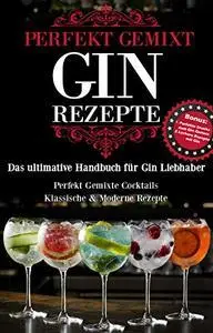 Gin perfekt gemixt