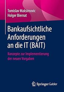 Bankaufsichtliche Anforderungen an die IT (BAIT): Konzepte zur Implementierung der neuen Vorgaben