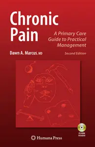 "Chronic Pain: A Primary Care Guide to Practical Management" by Dawn Marcus
